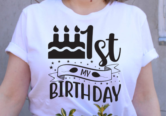 1st My Birthday Svg Design: Graphics for T-Shirt Designs