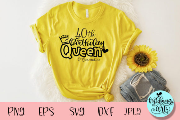 40th Birthday Queen & Quarantine: T-Shirt Graphics Review