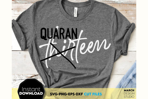 Birthday 13 Quarantined Shirt Design: Graphics for Crafts