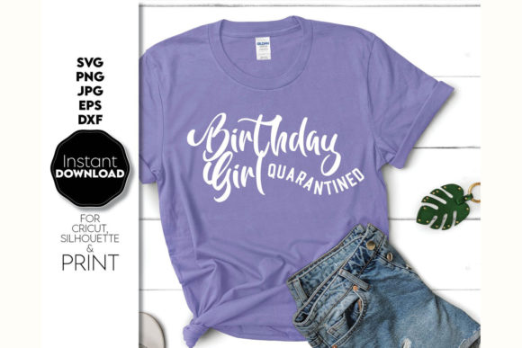 Birthday Girl Quarantined Shirt Design Graphics