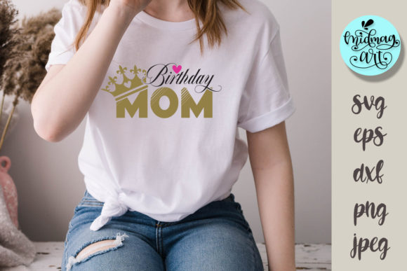 Birthday Mom Svg, Birthday Svg Review