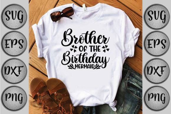 Brother of the Birthday Mermaid: Graphics for T-Shirt Designs