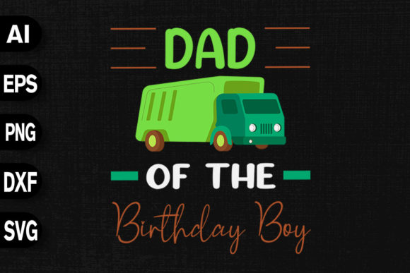 Dad of the Birthday Boy Garbage Truck Graphics & T-Shirt