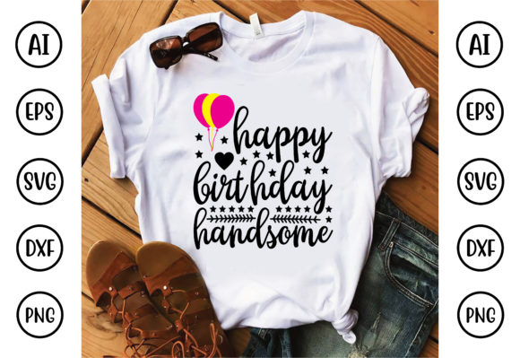 Happy Birthday Handsome Graphics