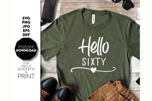 Hello Sixty 60th Birthday Shirt Design Graphics & Crafts