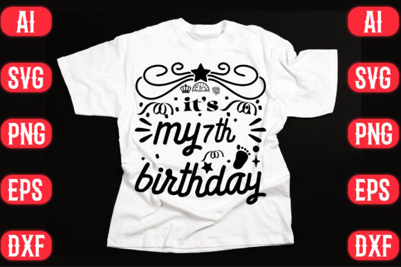It's My 7th Birthday: T-Shirt Graphics & Designs