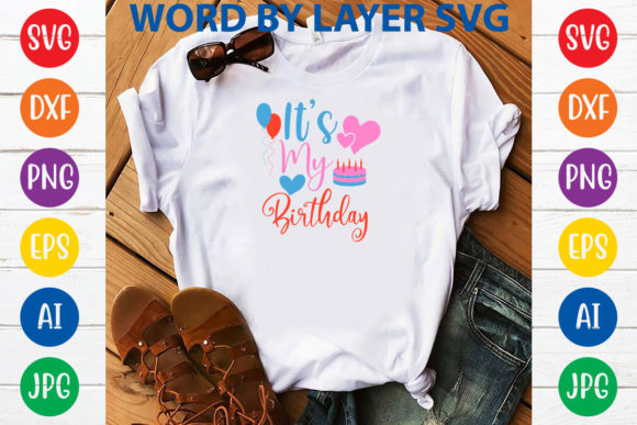 It s My Birthday SVG Graphics for T-Shirt Designs
