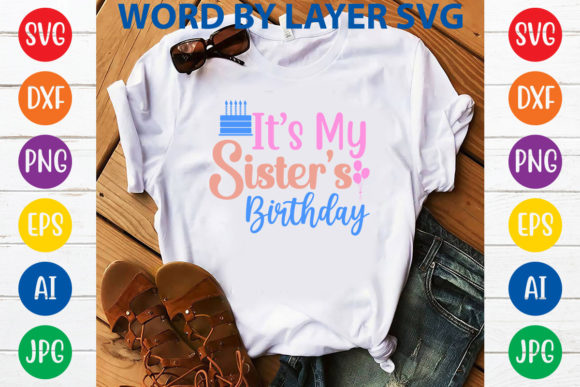 It s My Sister s Birthday Svg Design for T-Shirt Graphics