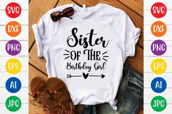 Sister of the Birthday Girl Svg Design Graphics for T-Shirt Designs
