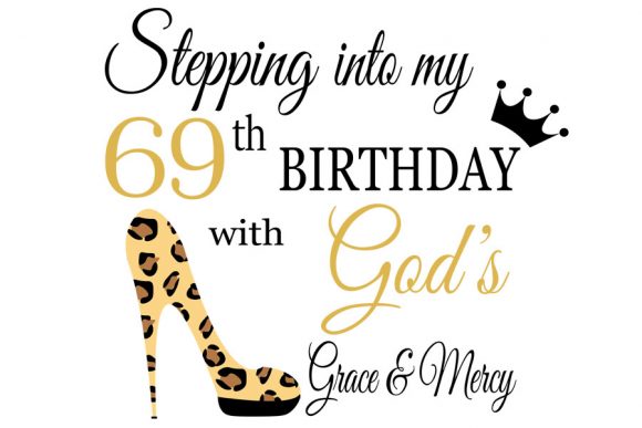 Stepping into My Birthday with God S 69